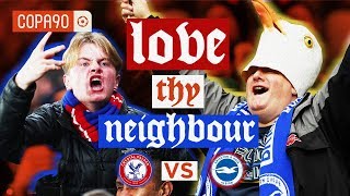 Brighton vs Crystal Palace | Love Thy Neighbour