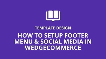 Salesforce eCommerce | Footer Menu Links & Social Media in Template Design - WedgeCommerce