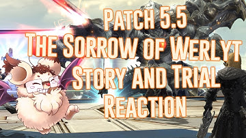 FFXIV - Patch 5.5 - The Sorrow of Werlyt - Story and Trial Reaction