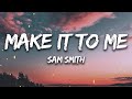 Sam Smith - Make It To Me (Lyrics)