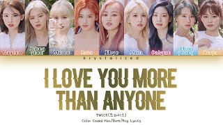 TWICE - "I love you more than anyone (Hospital Playlist OST Pt. 4)" Lyrics (Color Coded Han/Rom/Eng)