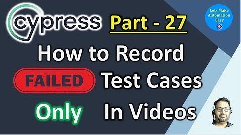 Part - 27 |  How to Record Failed Test Cases Videos Only in Cypress