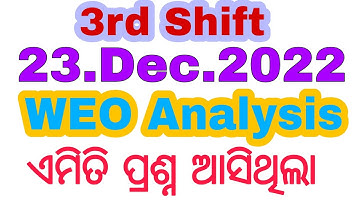 WEO 3rd Shift analysis//23Dec WEO GK GS analysis//3rd shift question//OSSCWEO//