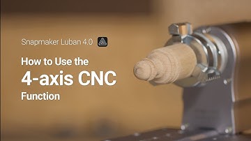 Intro to Snapmaker Luban 4.0 for 4-axis CNC Carving
