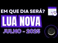 Data da LUA NOVA para JULHO 2025 | Quando será Lua Nova em JULHO 2025 🌑