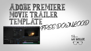 Creating a Movie Trailer in Adobe Premiere | TUTORIAL AND FREE TEMPLATE | T&L with Mr Miller