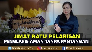 JIMAT RATU PELARISAN, SARANA PENGLARIS AMAN TANPA PANTANGAN