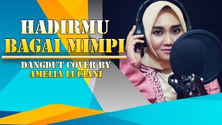 HADIRMU BAGAI MIMPI ( fauzi bima ) - Dangdut Cover By Amelia Luciani