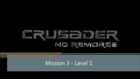 Crusader No Remorse - Walkthrough Mission 3 Level 1