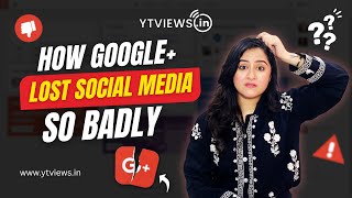 Why did Google Plus failed &amp; shutdown- Explained by SmmGyan #ytviewsindia #ytviews #smmgyan