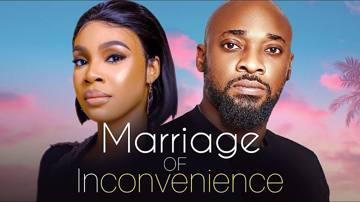 MARRIAGE OF INCONVENIENCE - Nigerian Movies Latest Full Movies