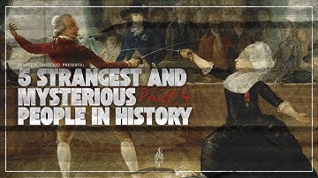 5 Strangest and Mysterious People in History, Part 4 | Episode 204