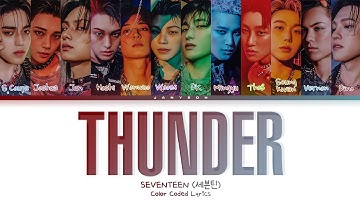 SEVENTEEN (세븐틴) - THUNDER (Color Coded Lyrics) Han/Rom/Eng