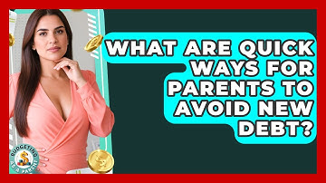 What Are Quick Ways For Parents To Avoid New Debt? - Budgeting as a Parent