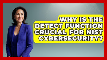 Why Is The Detect Function Crucial For NIST Cybersecurity? - AI and Technology Law
