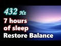 Sleep Better with the Power of 432Hz Music -Restore Balance for Better Sleep
