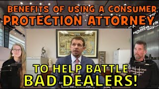 HUGE BENEFITS FROM HIRING A CONSUMER PROTECTION ATTORNEY TO BATTLE BAD DEALERS! THG, Kevin Hunter