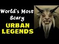 World&#39;s Most Scary Urban Legends