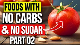 12 HEALTHIEST Foods With No Carbs \& No Sugar PART 02 [UNBELIEVABLE]