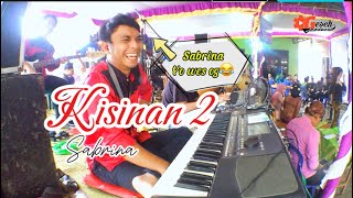 Download lagu Kisinan 2 - Sabrina comeback Alrosta keycam
