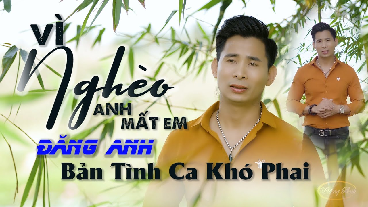 EM ƠI ANH NGHÈO CÓ TỘI GÌ ĐÂU. Vì Nghèo Anh Mất Em | Đăng Anh | Bài Hát Hit TikTok Thịnh Hành.