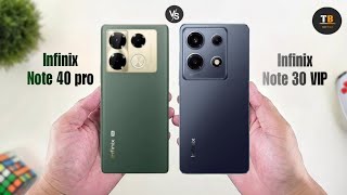 Infinix Note 40 Pro Vs Infinix Note 30 Vip | Full Comparison