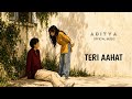 TERI_AAHAT_-_Official_Music_Video___ADITYA