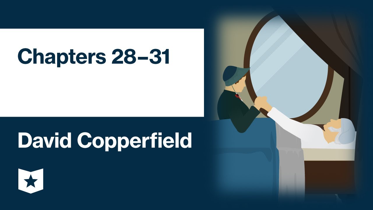 David Copperfield by Charles Dickens | Chapters 28–31