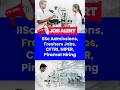 IISc Admissions, Freshers Jobs, CFTRI, NIPER, Piramal Hiring