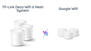 TP-Link Deco X20 vs Google Wifi: Which is the best Mesh WiFi System?