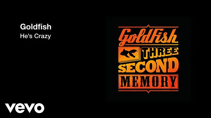 Goldfish - He's Crazy ft. Emily Bruce
