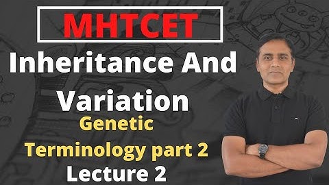 Inheritance and Variation | Genetics Terminology Part 2 | Lecture 2 | MHTCET | Class12 | By JD Sir