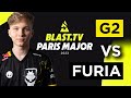G2 vs FURIA  BLAST 2023 Paris Major ​