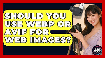 Should You Use WebP Or AVIF For Web Images? - Image Review Studio