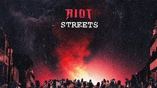 RIOT - Streets