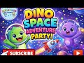 Dino Space Adventure Party 🦕🚀 | Fun Kids Rhyme Song | @Rhyboolandsong 