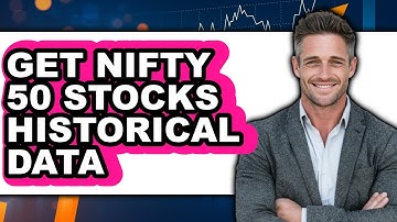 How To Get Nifty 50 Stocks Historical Data - Step By Step