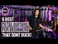 6 Best Metal Guitars for Beginners - Cheap Shred Guitars That Don't Suck!