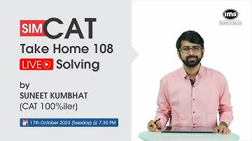 SimCAT Take Home 108  Live Solving by Mr. Suneet Kumbhat - On 17th October @ 7:30 PM.