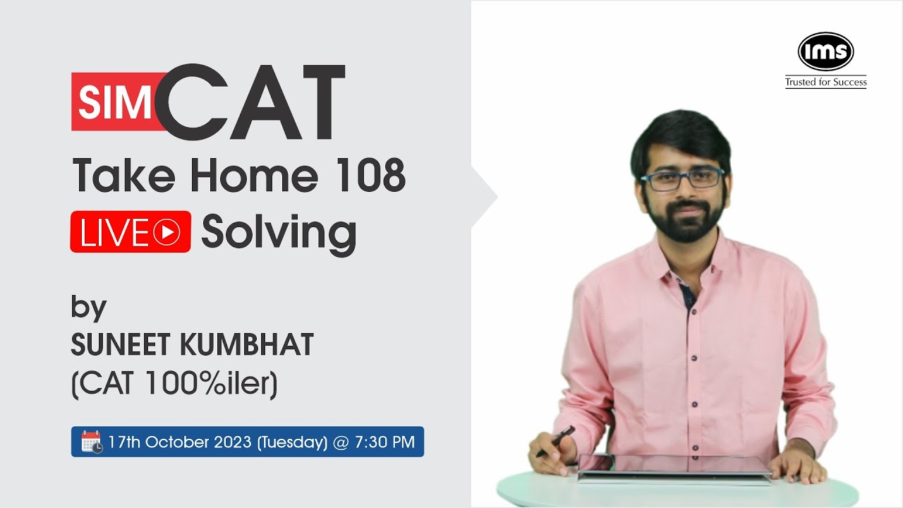 SimCAT Take Home 108 Live Solving by Mr. Suneet Kumbhat - On 17th ...