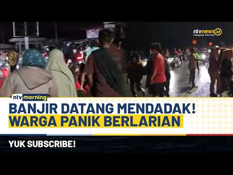 Heboh! Banjir Bandang Terjang Permukiman, Warga Panik Berlarian Selamatkan Diri | NTV MORNING