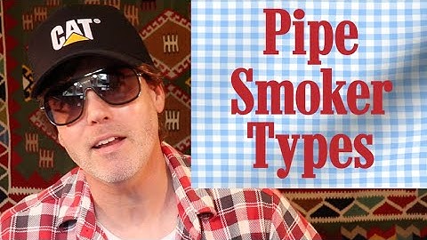 Pipe Smoker Types