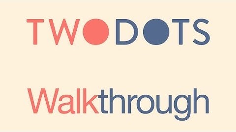 Two Dots Levels 1-10 Walkthrough