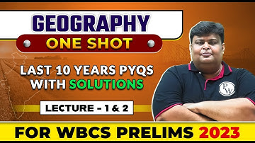 WBCS Geography Previous 10 Years Questions With Solutions (Lecture-1 & 2) In One Shot | WBPSC Wallah