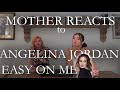 MOTHER REACTS to Angelina Jordan - Easy On Me (Adele cover)  |  Reaction Video