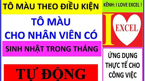 TÔ MÀU NHÂN VIÊN CÓ NGÀY SINH NHẬT TRONG THÁNG - ILOVEEXCEL!