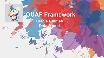 OUAF Framework 9 - Oracle Utilities Data Model