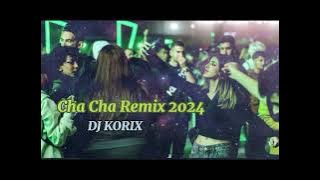 Cha Cha Style Remix 2024 (DJ KORIX)