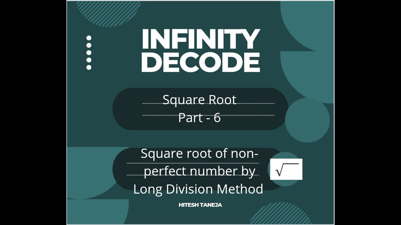 SQUARE ROOT PART  - 6 , SQUARE ROOT OF NON - PERFECT NUMBER BY LONG DIVISION METHOD By HITESH TANEJA