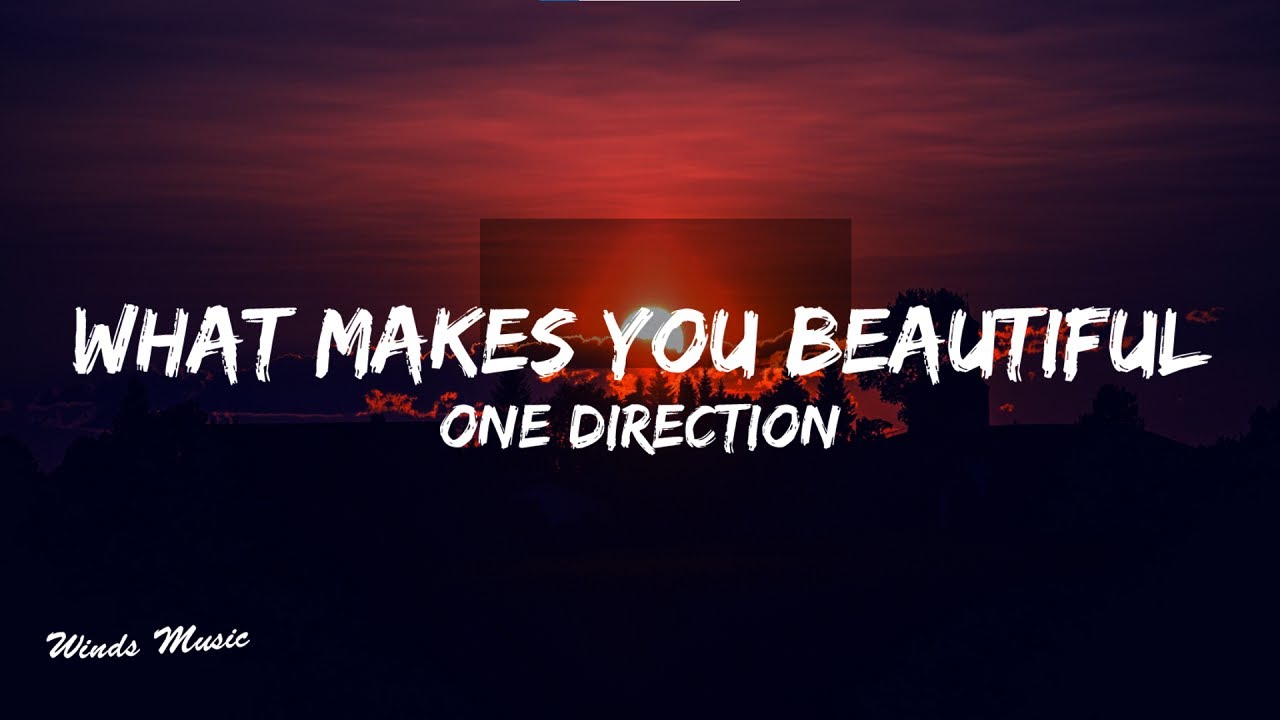 One Direction - What Makes You Beautiful (Lyrics) - YouTube